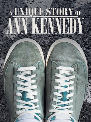 cover image of A Unique Story of Ann Kennedy